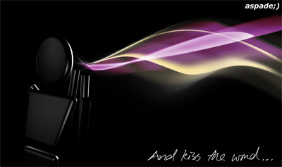 And kiss the wind...